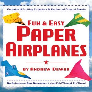 Fun & Easy Paper Airplanes: This Easy Paper Airplanes Book Contains 16 Fun Projects, 84 Papers & Instruction Book: Great for Both Kids and Parents image number 0