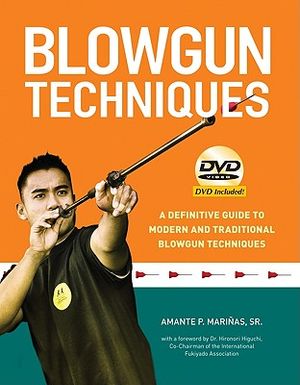 Blowgun Techniques: The Definitive Guide to Modern and Traditional Blowgun Techniques [With DVD] image number 0