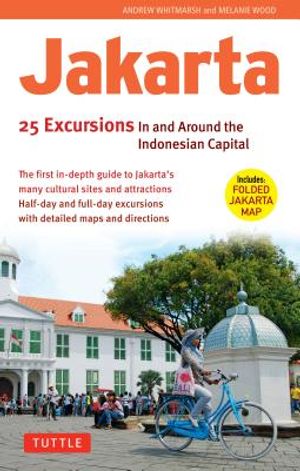Jakarta: 25 Excursions in and Around the Indonesian Capital image number 0