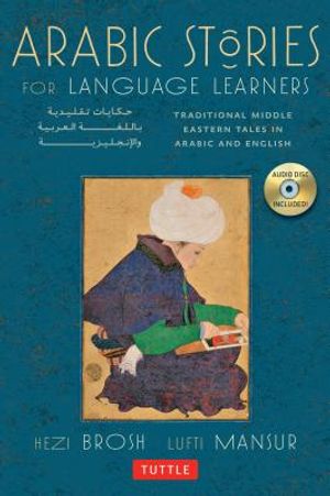 Arabic Stories for Language Learners: Traditional Middle Eastern Tales in Arabic and English (Free Audio CD Included) [With CD (Audio)] image number 0