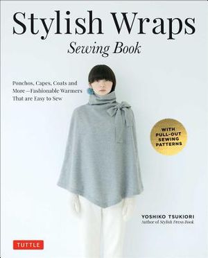 Stylish Wraps Sewing Book: Ponchos, Capes, Coats and More - Fashionable Warmers That Are Easy to Sew image number 0