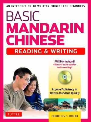 Basic Mandarin Chinese - Reading & Writing Textbook: An Introduction to Written Chinese for Beginners (6+ Hours of MP3 Audio Included) image number 0