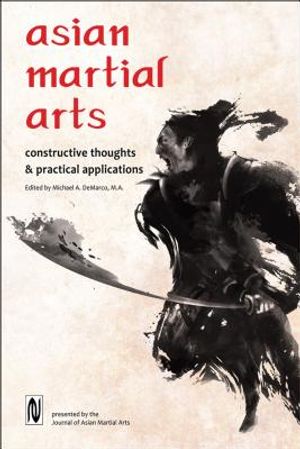 Asian Martial Arts: Constructive Thoughts & Practical Applications image number 0