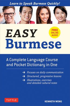 Easy Burmese: A Complete Language Course and Pocket Dictionary in One (Fully Romanized, Free Online Audio and English-Burmese and Bu image number 0