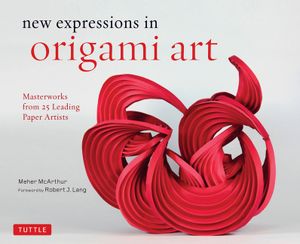 New Expressions in Origami Art: Masterworks from 25 Leading Paper Artists image number 0