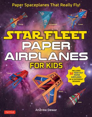 Star Fleet Paper Airplanes for Kids: Paper Spaceplanes That Really Fly! image number 0