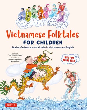 Bilingual Treasury of Vietnamese Folktales: Ten Traditional Stories in Vietnamese and English (Free Online Audio Recordings) image number 0