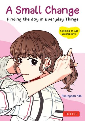 A Small Change: Finding the Joy in Everyday Things (a Coming-Of-Age Graphic Novel) image number 0
