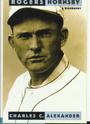 Rogers Hornsby: A Biography image number 0