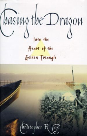Chasing the Dragon: Into the Heart of the Golden Triangle image number 0