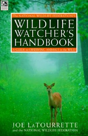 Watching Wildlife: The National Wildlife Federation (R) Guide to Observing Animals in the Wild image number 0