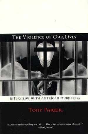 Violence of Our Lives: Interviews with American Murderers image number 0