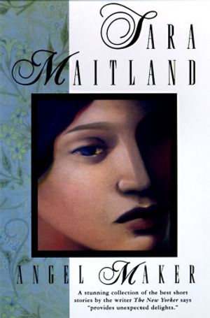 Angel Maker: The Collected Short Stories of Sara Maitland image number 0