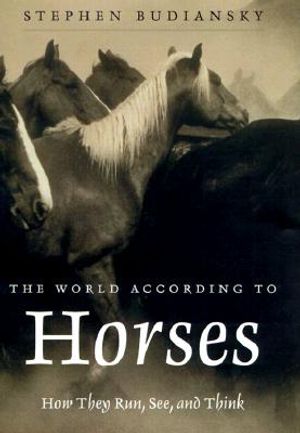 The World According to Horses: How They Run, See, and Think image number 0