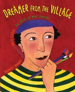 Dreamer from the Village: The Story of Marc Chagall image number 0