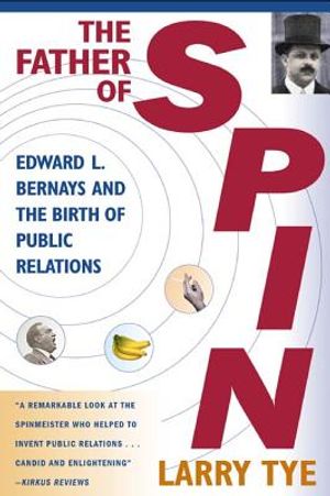 The Father of Spin: Edward L. Bernays and the Birth of Public Relations image number 0