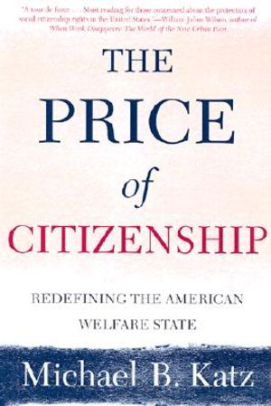 The Price of Citizenship: Redefining the American Welfare State image number 0