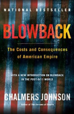 Blowback: The Costs and Consequences of American Empire image number 0