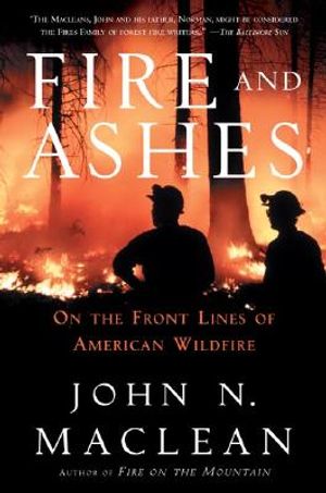 Fire and Ashes: On the Front Lines Battling Wildfires image number 0