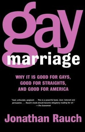 Gay Marriage: Why It Is Good for Gays, Good for Straights, and Good for America image number 0