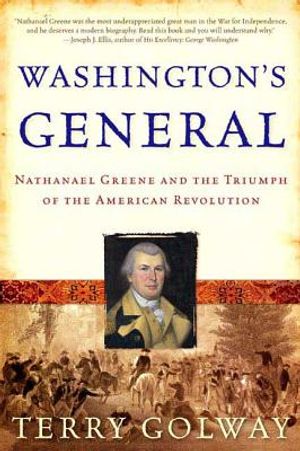 Washington's General: Nathanael Greene and the Triumph of the American Revolution image number 0