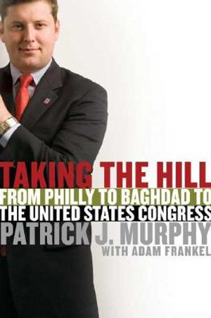 Taking the Hill: From Philly to Baghdad to the United States Congress image number 0