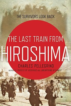 The Last Train from Hiroshima: The Survivors Look Back image number 0