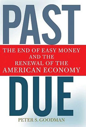 Past Due: The End of Easy Money and the Renewal of the American Economy image number 0
