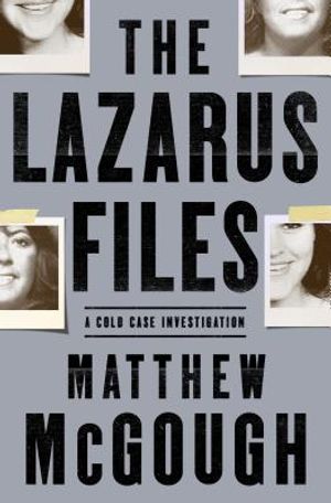 The Lazarus Files: A Cold Case Investigation image number 0