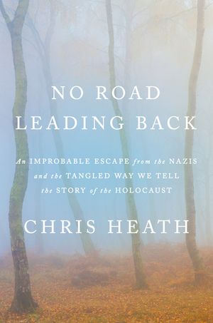 No Road Leading Back: An Improbable Escape from the Nazis in a Place Called Ponar, and the Tangled Way We Tell the Story of the Holocaust image number 0