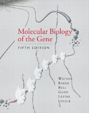 Molecular Biology of the Gene, Fifth Edition image number 0