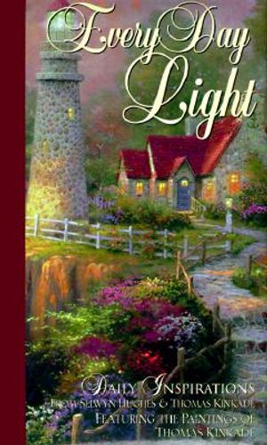 Every Day Light: Daily Inspirations from Selwyn Hughes & Thomas Kinkade Featuring the Paintings of Thomas Kinkade image number 0