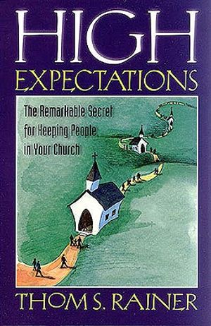 High Expectations: The Remarkable Secret for Keeping People in Your Church image number 0