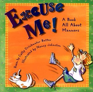 Excuse Me!: A Book All about Manners image number 0