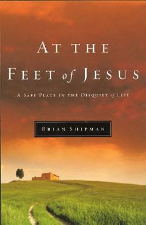 At the Feet of Jesus: A Safe Place in the Disquiet of Life image number 0