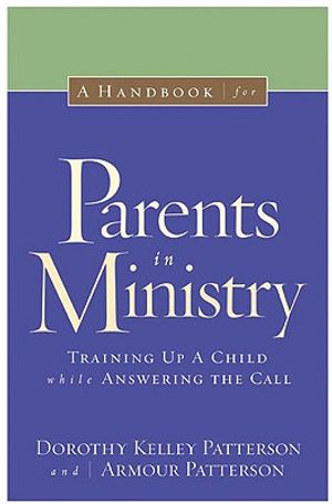A Handbook for Parents in Ministry: Training Up a Child While Answering the Call image number 0