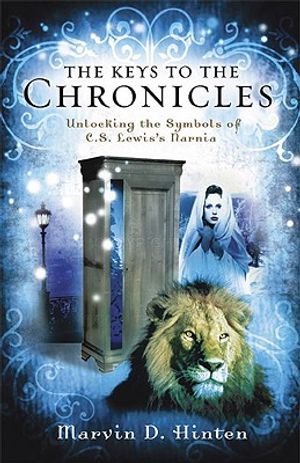 The Keys to the Chronicles: Unlocking the Symbols of C. S. Lewis's Narnia image number 0