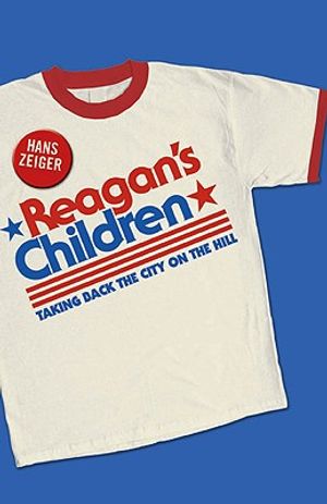 Reagan's Children: Taking Back the City on the Hill image number 0