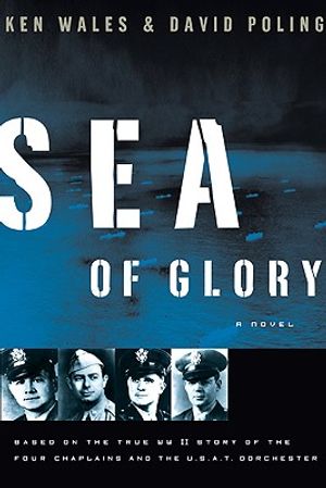 Sea of Glory: Based on the True WW II Story of the Four Chaplains and the U.S.A.T. Dorchester image number 0