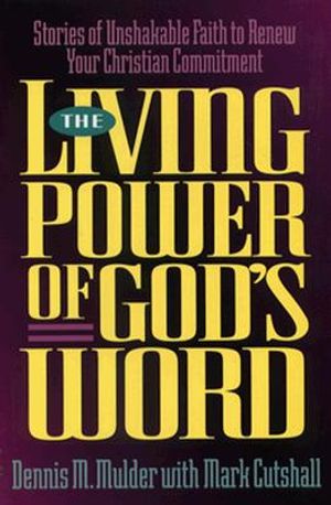 The Living Power of God's Word: Stories of Unshakable Faith to Renew Your Christian Commitment image number 0