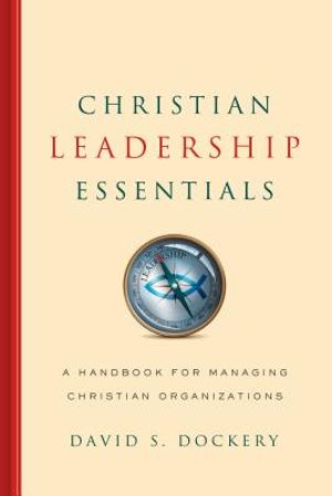 Christian Leadership Essentials: A Handbook for Managing Christian Organization image number 0