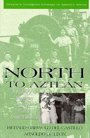 North to Aztlan: A History of Mexican Americans in the United States image number 0