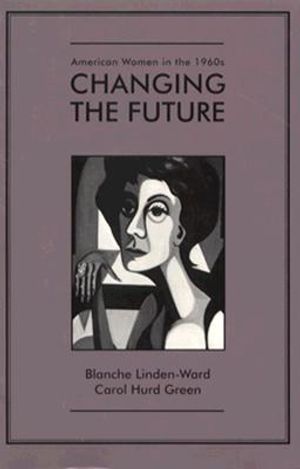 American Women in the Twentieth Century Series: Changing the Future, American Women in the 1960s image number 0
