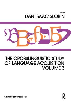 The Crosslinguistic Study of Language Acquisition: Volume 3 image number 0