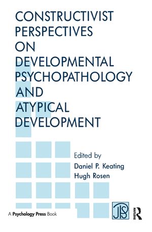 Constructivist Perspectives on Developmental Psychopathology and Atypical Development image number 0