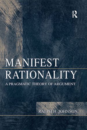 Manifest Rationality: A Pragmatic Theory of Argument image number 0