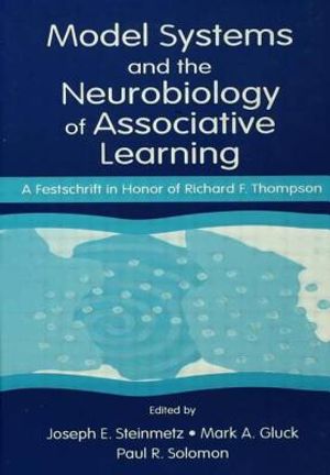 Model Systems and the Neurobiology of Associative Learning: A Festschrift in Honor of Richard F. Thompson image number 0