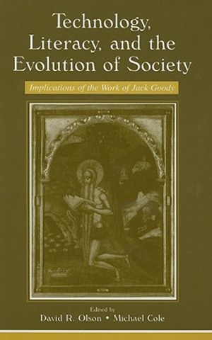Technology, Literacy, and the Evolution of Society: Implications of the Work of Jack Goody image number 0