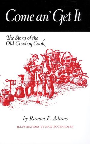 Come An' Get It: The Story of the Old Cowboy Cook image number 0