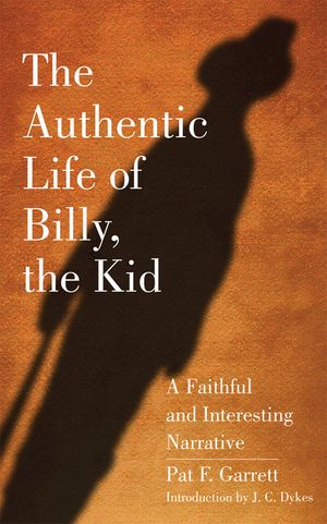 The Authentic Life of Billy, the Kid, 3: A Faithful and Interesting Narrative image number 0